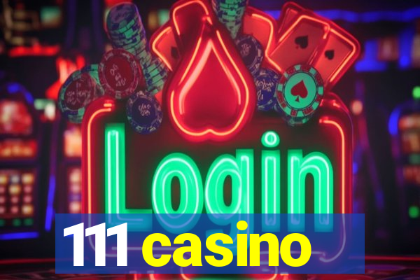 111 casino