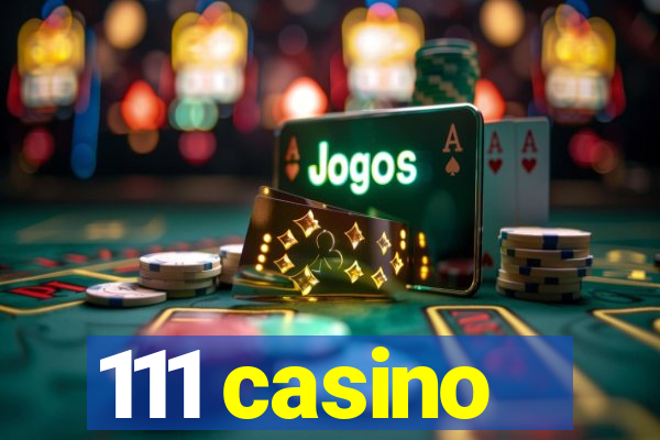 111 casino