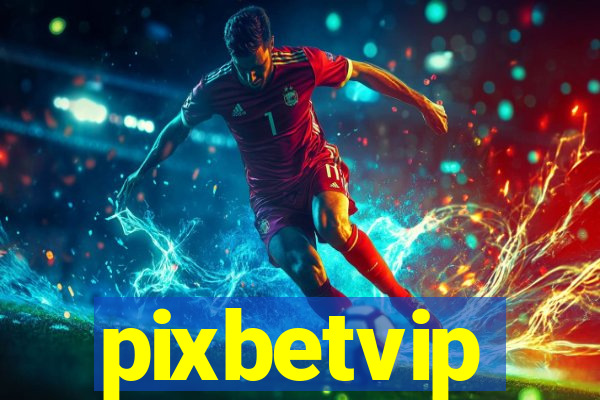 pixbetvip