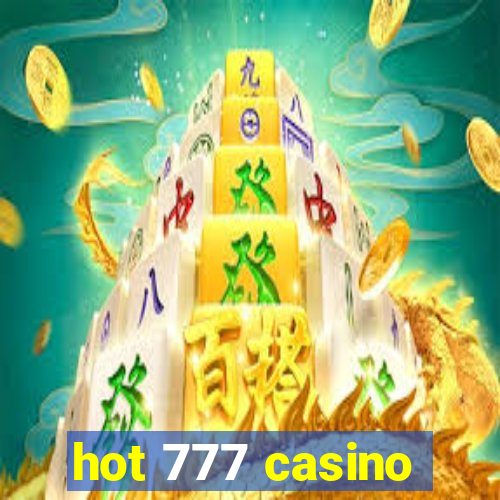 hot 777 casino