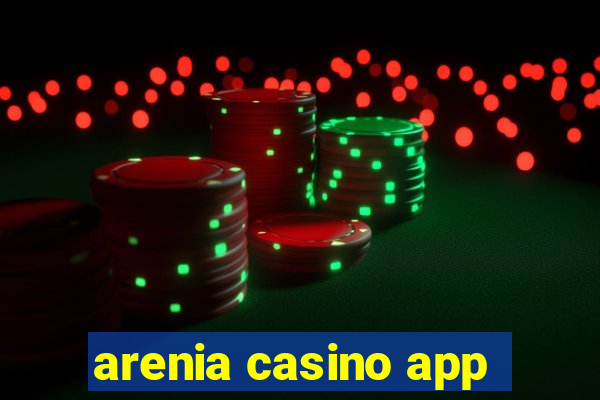 arenia casino app