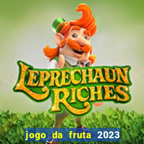 jogo da fruta 2023 paga mesmo