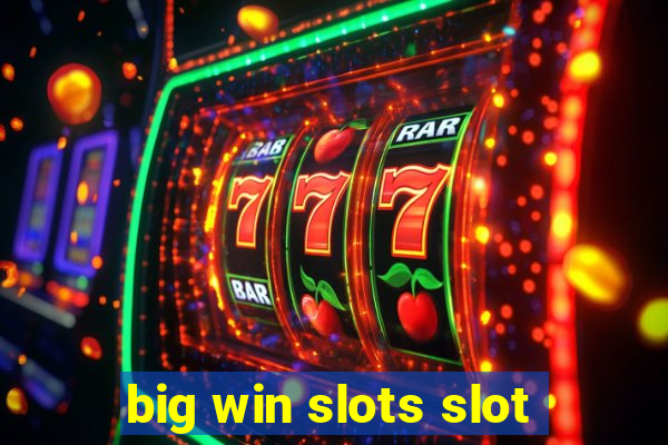 big win slots slot