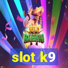 slot k9