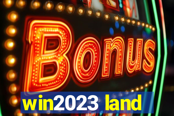 win2023 land