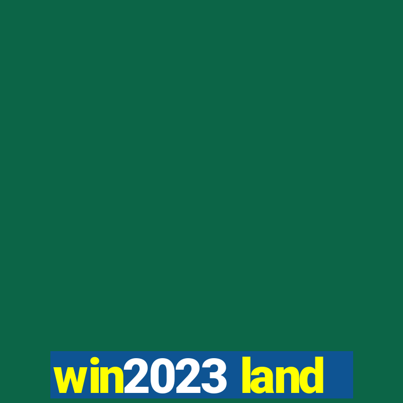 win2023 land