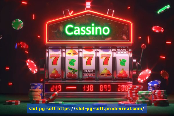 slot pg soft https //slot-pg-soft.prodevreal.com/