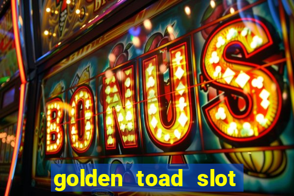 golden toad slot free play