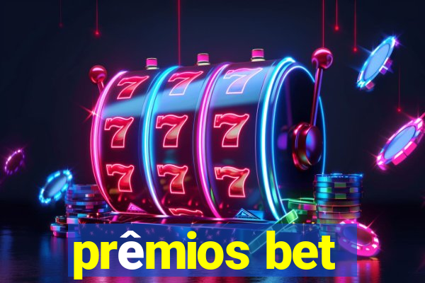 prêmios bet