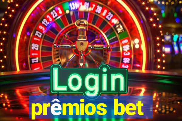 prêmios bet