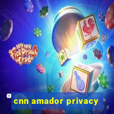 cnn amador privacy