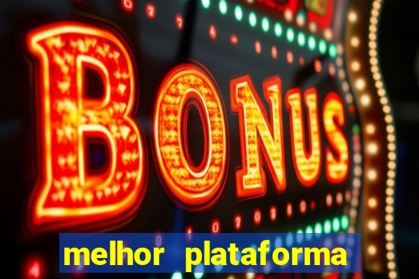 melhor plataforma para fortune tiger