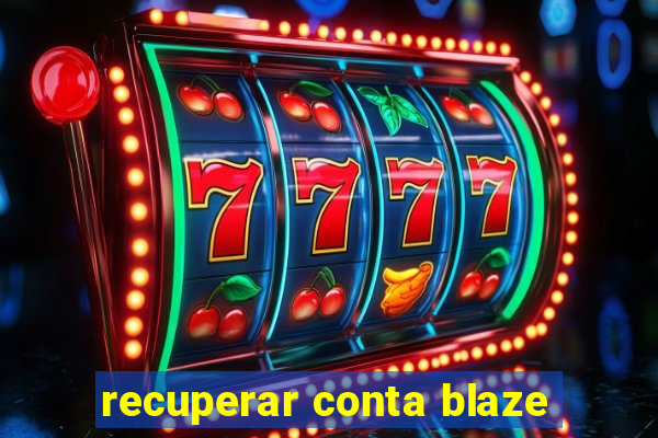 recuperar conta blaze