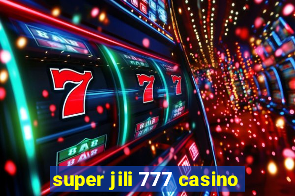 super jili 777 casino