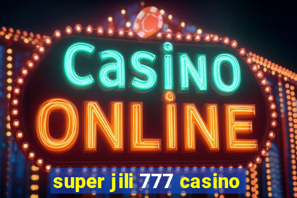 super jili 777 casino