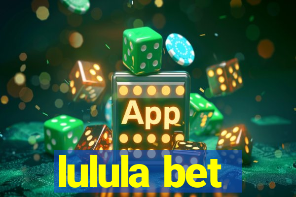 lulula bet