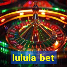 lulula bet