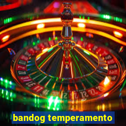 bandog temperamento