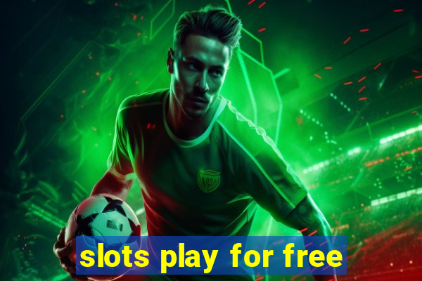 slots play for free