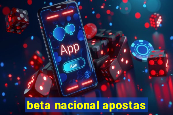 beta nacional apostas