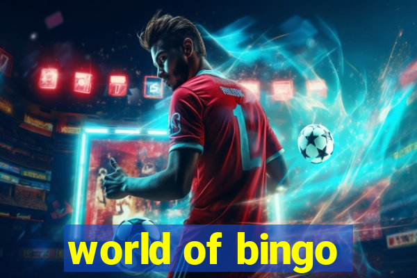 world of bingo