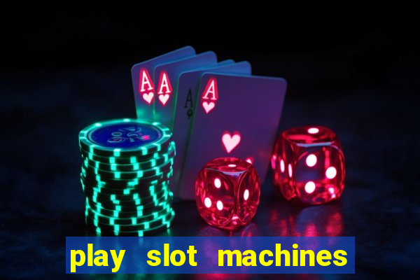 play slot machines for real money online