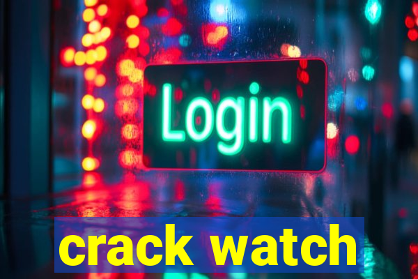 crack watch