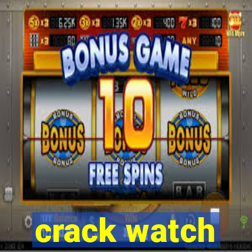 crack watch