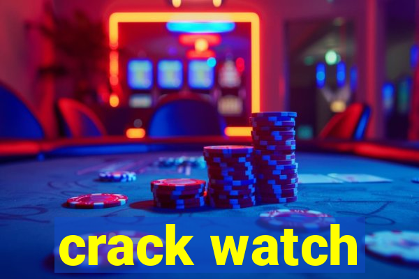 crack watch