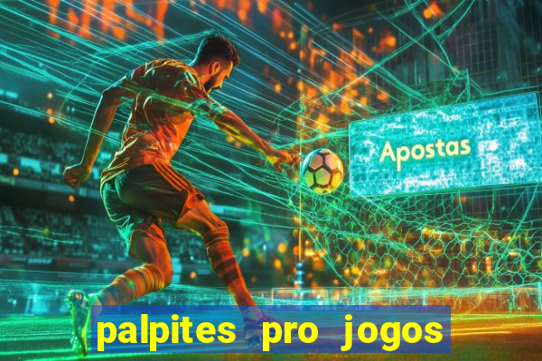 palpites pro jogos de hoje