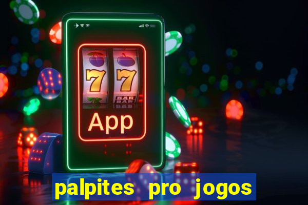 palpites pro jogos de hoje