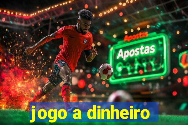 jogo a dinheiro