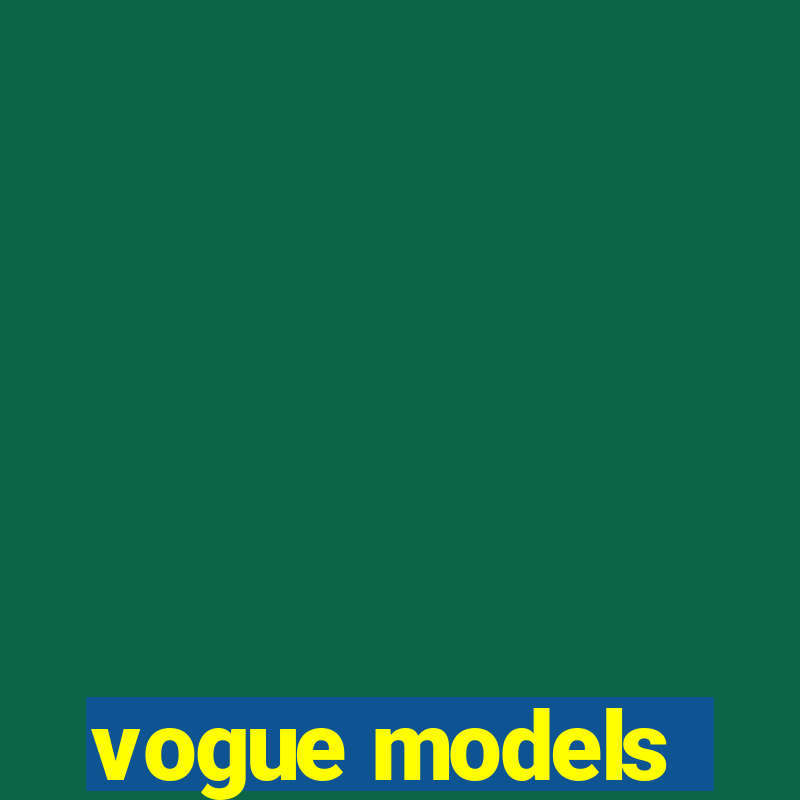 vogue models