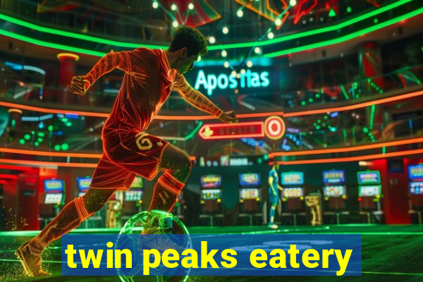 twin peaks eatery