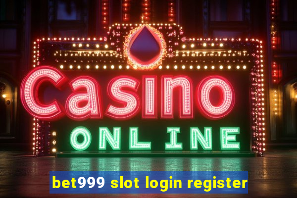 bet999 slot login register