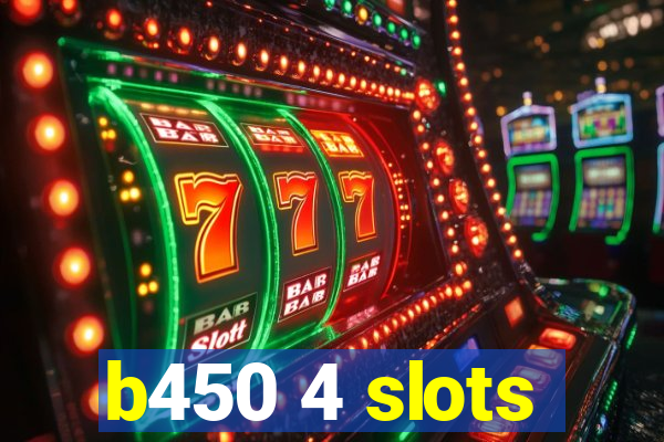 b450 4 slots