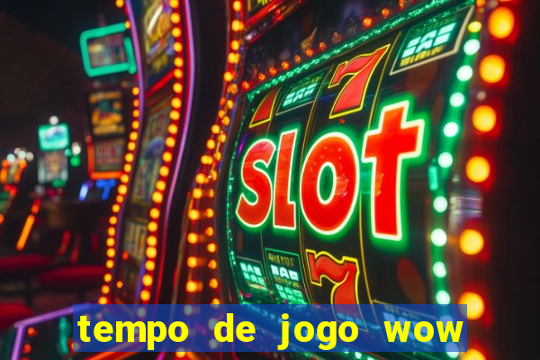 tempo de jogo wow 30 dias