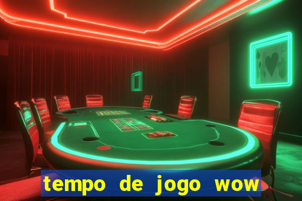 tempo de jogo wow 30 dias