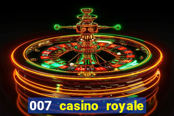 007 casino royale cenas do filme