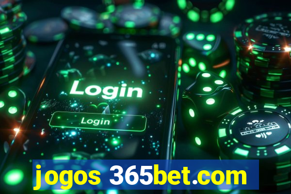 jogos 365bet.com