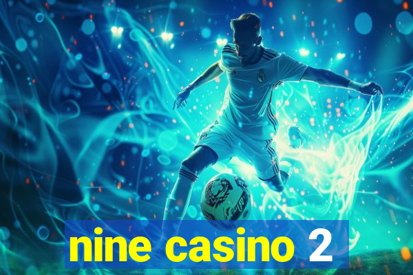 nine casino 2