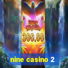 nine casino 2