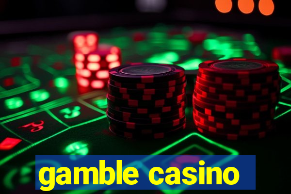 gamble casino