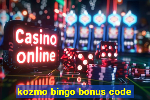 kozmo bingo bonus code