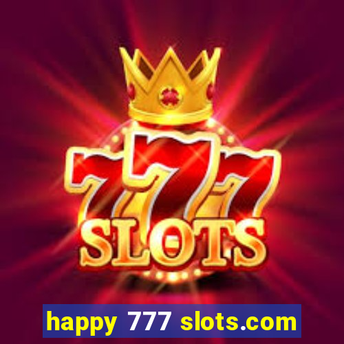 happy 777 slots.com