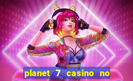 planet 7 casino no rules bonus