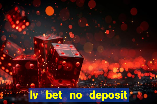 lv bet no deposit bonus codes