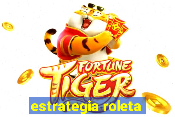 estrategia roleta