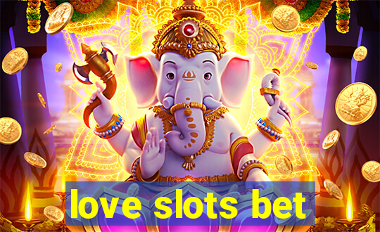 love slots bet