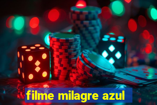 filme milagre azul